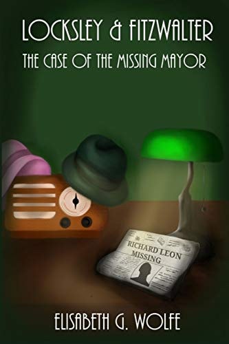 Locksley & Fitzwalter The Case of the Missing Mayor