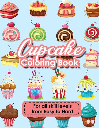 Cupcake Coloring Book Cupcakes, Sweet Treats - Wonderful Coloring Books for Girls