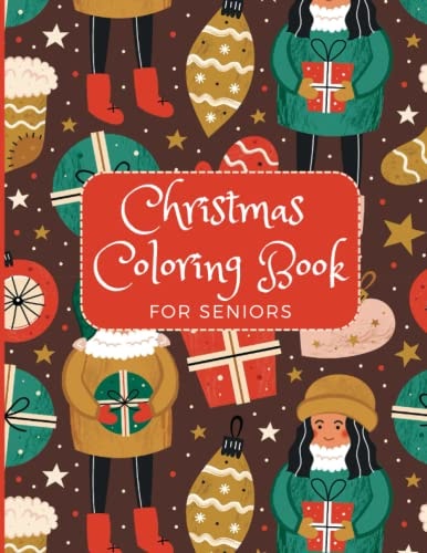 Christmas Coloring Book for Seniors Easy Adult Coloring Books - Holiday - Mandala - Large Print - Simple - Fun, Easy and Relaxing - Elderly