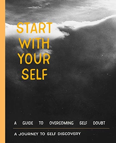 Start with Your Self a Journey to Self Discovery For Practicing the Mindful Start With Gratitude, Way to Build Good Habits & Break Bad Ones for Practicing the Mindful Daily Inspiration