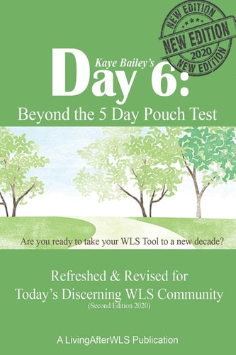 Day 6: Beyond the 5 Day Pouch Test Refreshed and Revised for Today's Discerning WLS Community (Second Edition 2020)