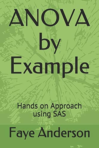 ANOVA by Example Hands on Approach Using SAS