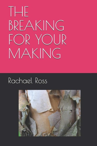 The Breaking for Your Making