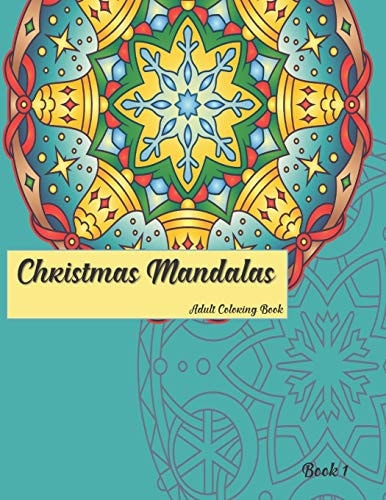 Christmas Mandalas Book 1 Adult Coloring Book