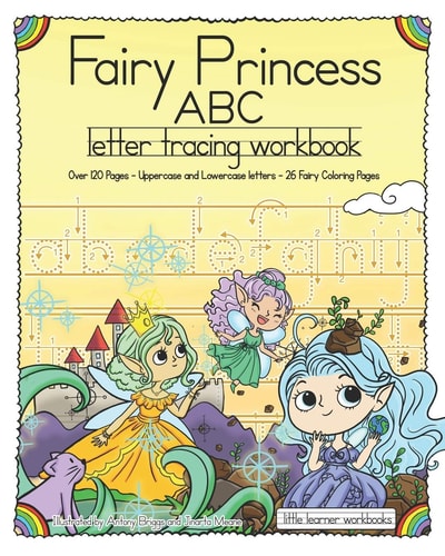 Fairy Princess ABC - Letter Tracing Workbook Over 120 Pages - Uppercase and Lowercase Letters - 26 Fairy Coloring Pages