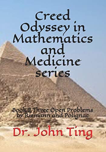 Creed Odyssey in Mathematics and Medicine Series Book 2 Three Open Problems by Riemann and Polignac