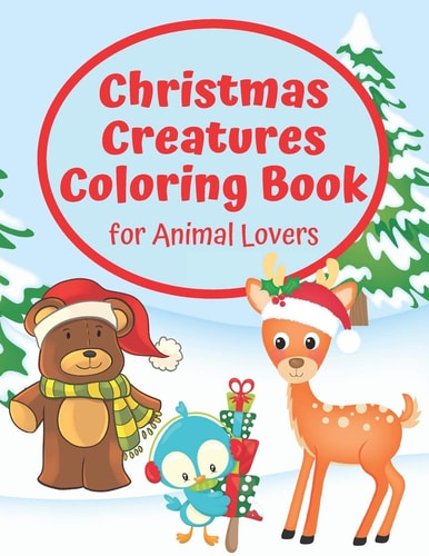Christmas Creatures Coloring Book for Animal Lovers Fun Christmas Coloring Book
