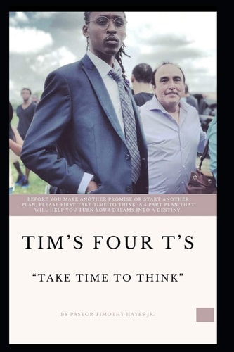 TIM'S FOUR T'S Take Time to Think