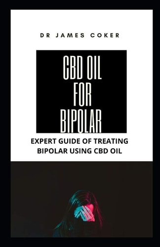 CBD Oil for Bipolar Expert Guide for Treating Bipolar with CBD Oil