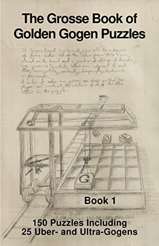 The Grosse Book of Golden Gogen Puzzles 1 150 Gogen Puzzles