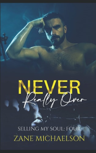 Never Really Over Selling My Soul - Part Four