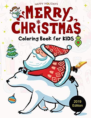 Happy Holidays Merry Christmas Coloring Book for Kids ( 2019 Edition ) 50 Cute Christmas Coloring Pages