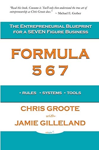 Formula 567 The Entrepreneurial Blueprint for a Seven Figure Business