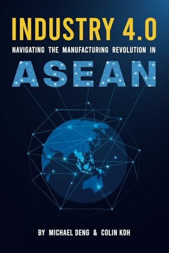Industry 4.0 Navigating The Manufacturing Revolution in ASEAN