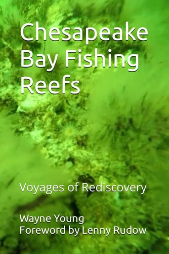 Chesapeake Bay Fishing Reefs Voyages of Rediscovery