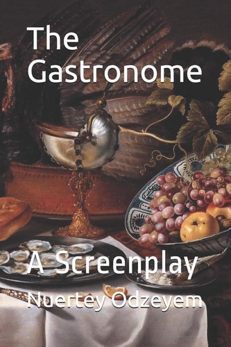 The Gastronome A Screenplay