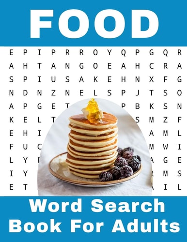 Food Word Search Book For Adults 116 Large Print Foodies Puzzles With Solutions