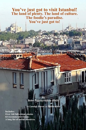 You've Just Got to Visit Istanbul! The Land of Plenty. The Land of Culture. The Foodie's Paradise. You've Just Got To!