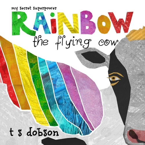 Rainbow the Flying Cow My Secret Superpower