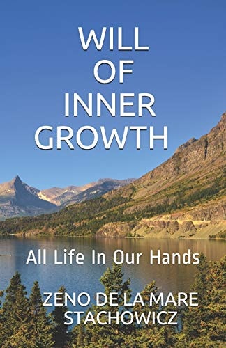 Will of Inner Growth All Life In Our Hands