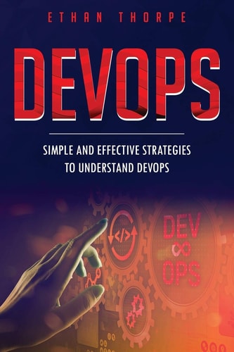 DevOps Simple and Effective Strategies to Understanding DevOps