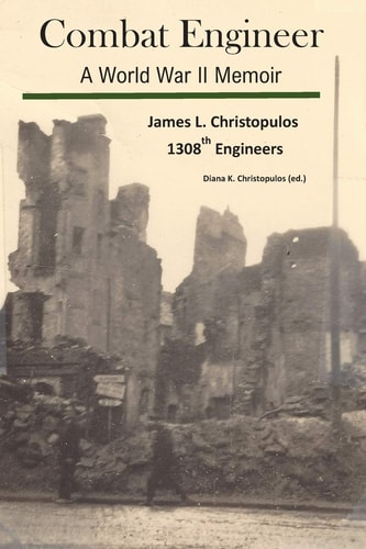 Combat Engineer A World War II Memoir