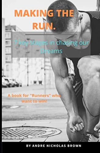 Making the Run. 7 Key Stages in Chasing Our Dreams