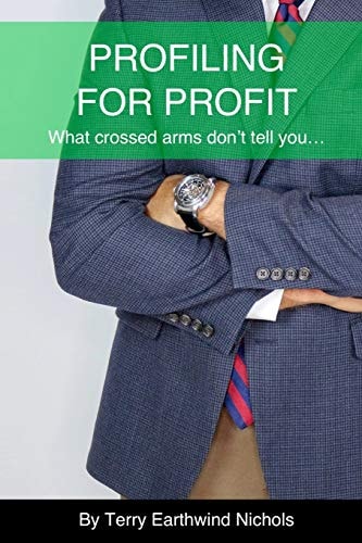 Profiling For Profit What Crossed Arms Don't Tell You... Mastering the Art of Observation