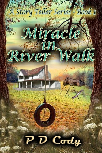 Miracle In River Walk This Will be Your Heartbreaking Inspirational Book of the Year, and for Many Years to Come.
