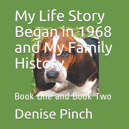 My Life Story Began in 1968 and My Family History Book One and Book Two