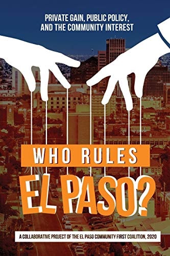 Who Rules El Paso? Private Gain, Public Policy, and the Community Interest