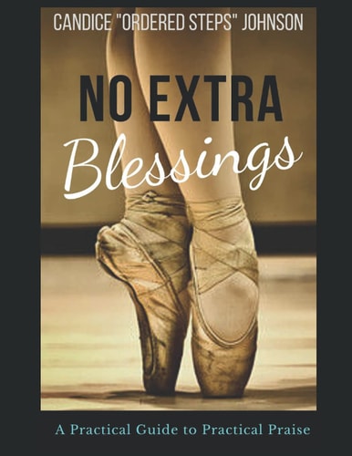 No Extra Blessings - a Practical Guide to Practical Praise