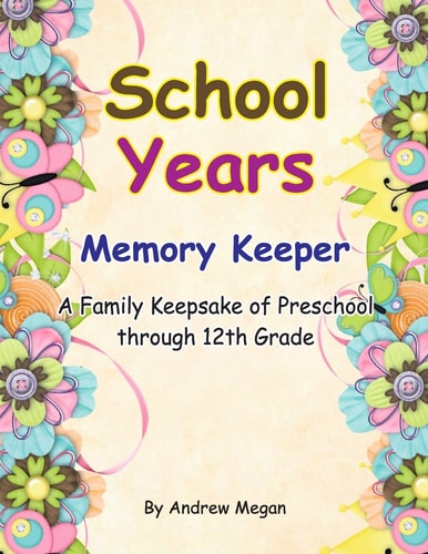School Years Memory Keeper: a Family Keepsake of Preschool Through 12th Grade
