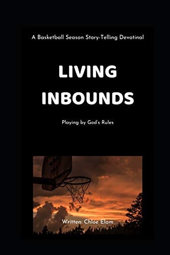 Living Inbounds Playing by God's Rules
