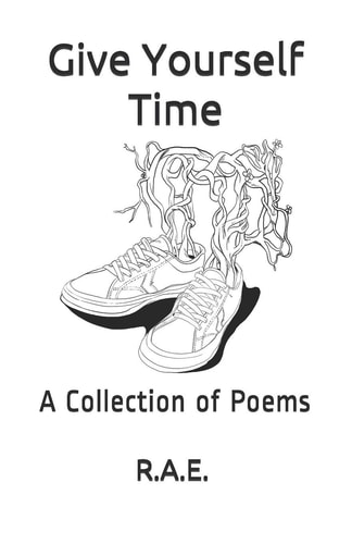 Give Yourself Time A Collection of Poems