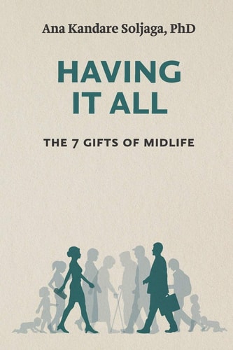 Having It All The 7 Gifts of Midlife
