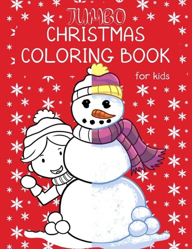 Jumbo Christmas Coloring Book for Kids Holidays Coloring Pages for Older Children Featuring Nativity Scenes, Snowmen, Gingerbread Houses, Penguins and More