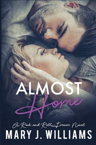 Almost Home A Rock & Roll Forever Novel