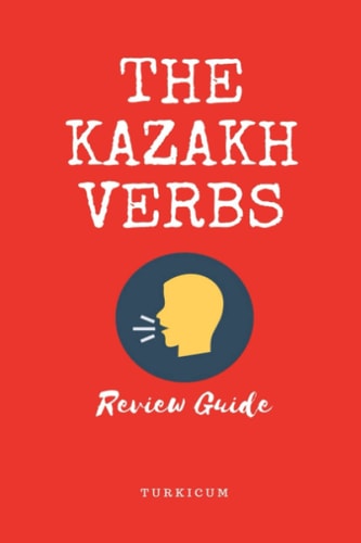 The Kazakh Verbs Review Guide