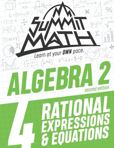 Summit Math Algebra 2 Book 4 Rational Equations and Expressions