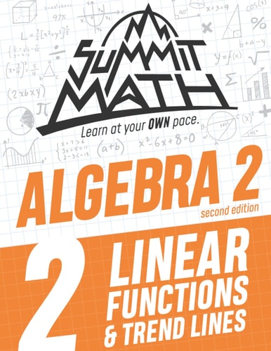 Summit Math Algebra 2 Book 2 Linear Functions and Trend Lines