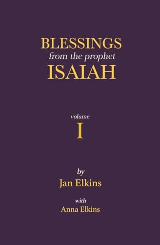 Blessings from the Prophet Isaiah Volume 1