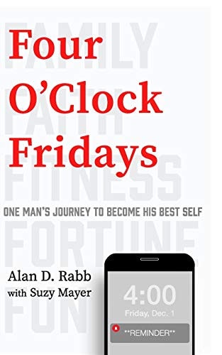 Four O'Clock Fridays One Man's Journey to Become His Best Self