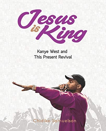 Jesus Is King Kanye West and This Present Revival