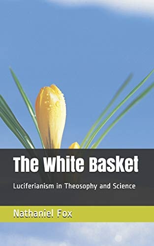 The White Basket Luciferianism in Theosophy and Science