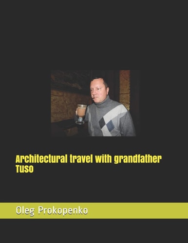 Architectural Travel with Grandfather Tuso