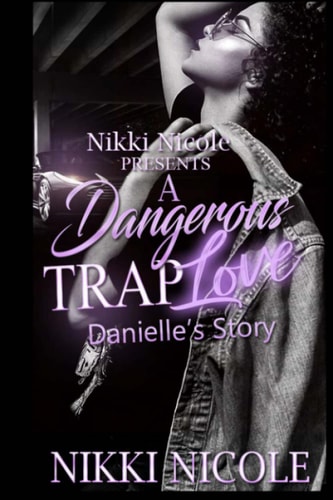 A Dangerous Trap Love Danielle's Story A Standalone
