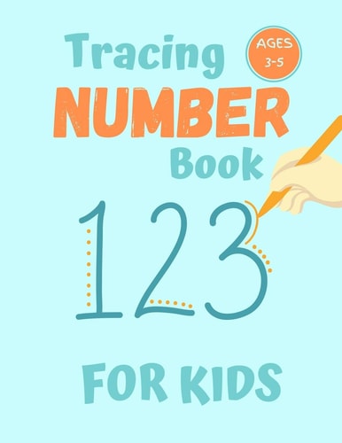Number Tracing Book for Kids Ages 3-5 80 Pages of Number Tracing Practice for Preschoolers - Learn To Write Numbers