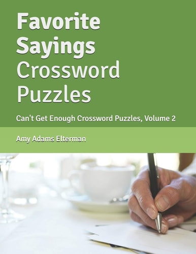 Favorite Sayings Crossword Puzzles Can't Get Enough Crossword Puzzles, Volume 2