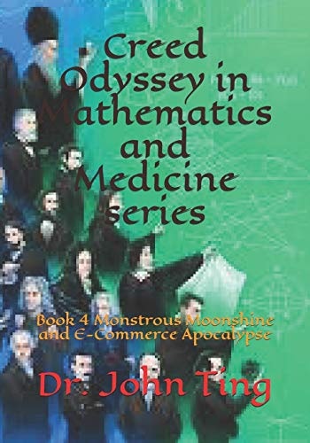 Creed Odyssey in Mathematics and Medicine Series Book 4 Monstrous Moonshine and E-Commerce Apocalypse